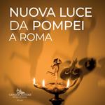 Nuova luce da Pompei a Roma