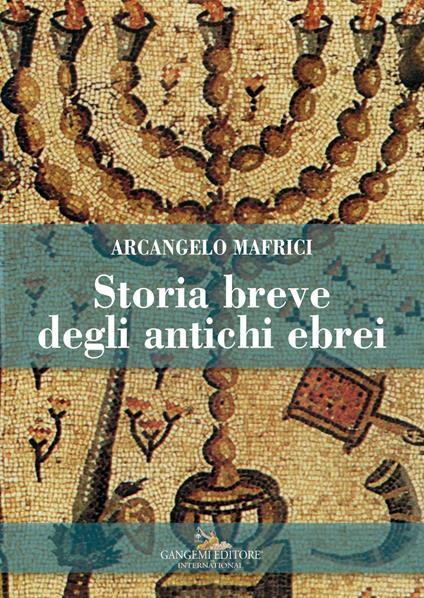 Storia breve degli antichi ebrei - Arcangelo Mafrici - ebook