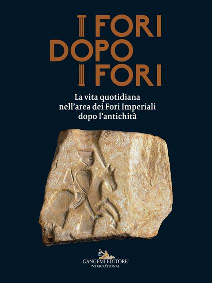 I fori dopo i fori.  La vita quotidiana nell'area dei Fori Imperiali dopo l'antichità. Ediz. illustrata - Nicoletta Bernacchio,Roberto Meneghini - ebook