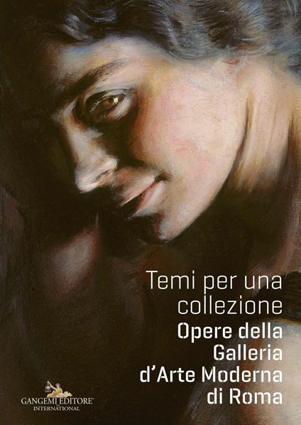 Temi per una collezione. Opere della Galleria d'Arte Moderna di Roma. Ediz. illustrata - Galleria d’Arte Moderna di Roma - ebook