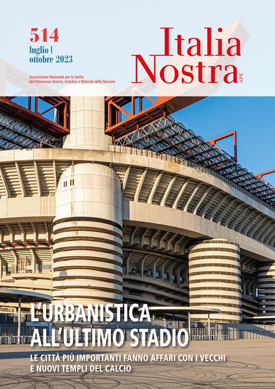 Italia nostra (2023). Vol. 514: L' urbanistica all'ultimo stadio - copertina