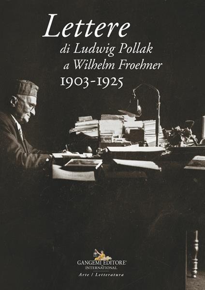 Lettere di Ludwig Pollak a Wilhelm Froehner. 1903-1925 - copertina