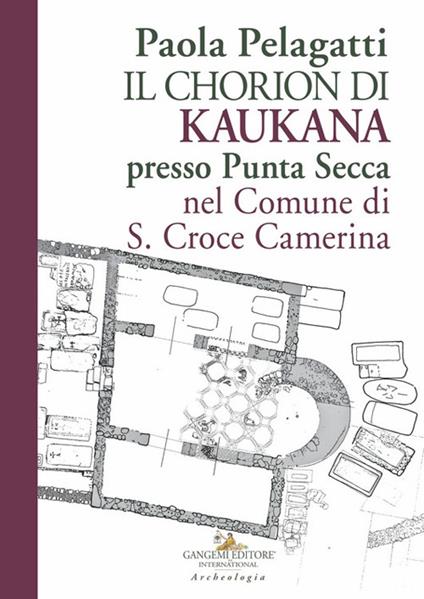 Il Chorion di Kaukana presso Punta Secca nel Comune di S. Croce Camerina - Paola Pelagatti - copertina