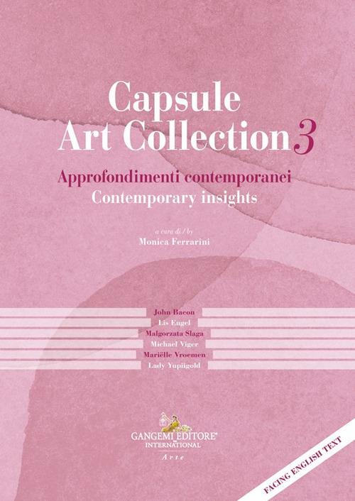 Capsule Art Collection. Vol. 3: Approfondimenti contemporanei-Contemporary Insights - copertina