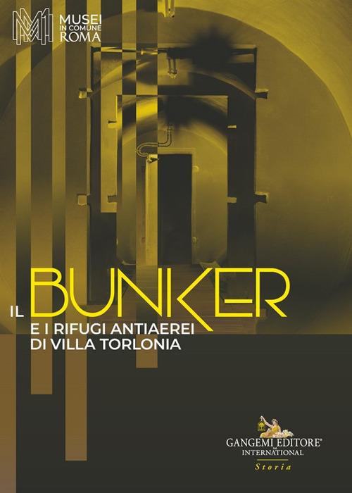 Il bunker e i rifugi antiaerei di Villa Torlonia - copertina