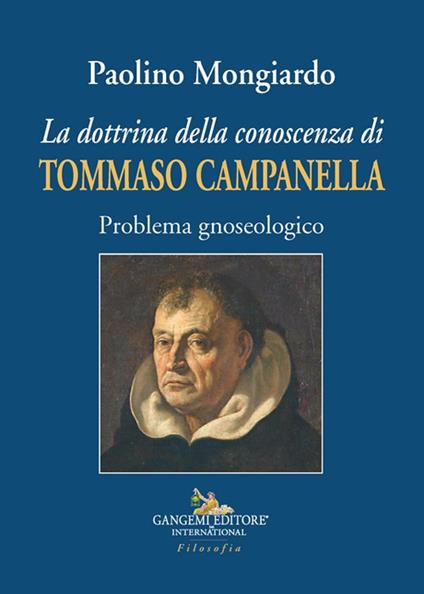 La dottrina della conoscenza di Tommaso Campanella. Problema gnoseologico - Paolino Mongiardo - copertina