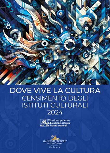 Dove vive la cultura. Censimento degli istituti culturali italiani. Testo inglese a fronte - copertina