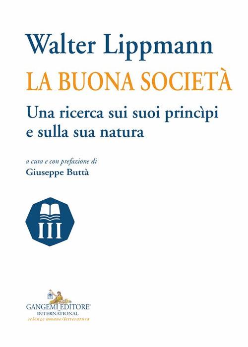 Walter Lippmann. La buona società. Una ricerca sui suoi princìpi e sulla sua natura - copertina