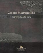Cosetta Mastragostino. Dall'argilla alla carta