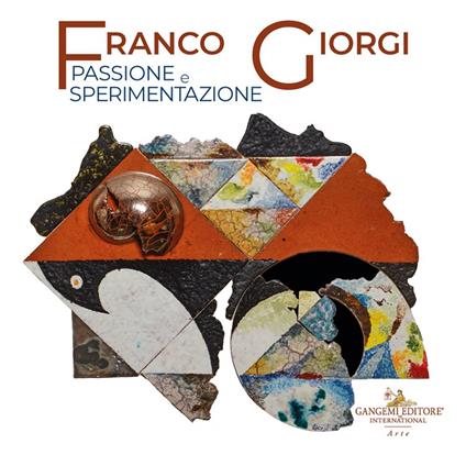 Franco Giorgi. Passione e sperimentazione. Ediz. illustrata - copertina