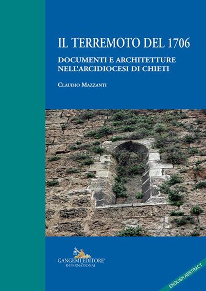 Il terremoto del 1706. Documenti e architetture nell'arcidiocesi di Chieti - Claudio Mazzanti - copertina