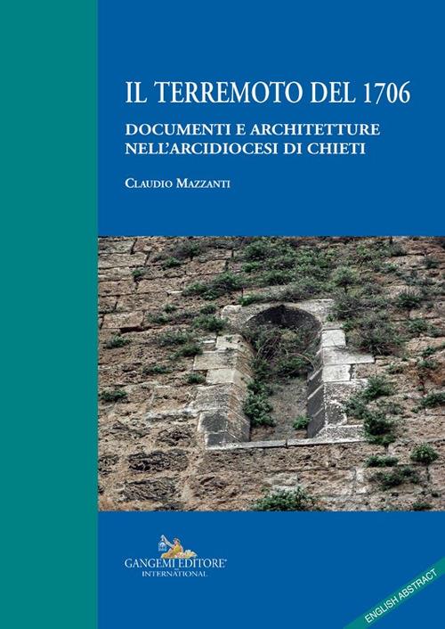 Il terremoto del 1706. Documenti e architetture nell'arcidiocesi di Chieti - Claudio Mazzanti - copertina