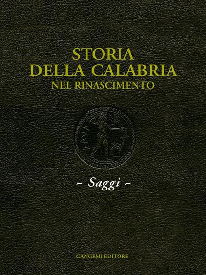I monumenti sepolcrali. Published in «Storia della Calabria. Il Rinascimento» - Bruno Mussari - ebook