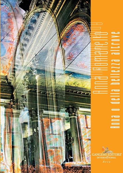 Anna o della bellezza altrove. Ediz. illustrata - Anna Romanello - copertina