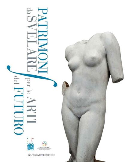 Patrimoni da svelare per le arti del futuro. Primo convegno di studi sulla salvaguardia dei beni culturali delle Accademie di Belle Arti di Italia - Giovanna Cassese - ebook