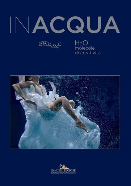 Inacqua. H2O molecole di creatività. Ediz. illustrata - Stefano Dominella,Bonizza Giordani Aragno - ebook