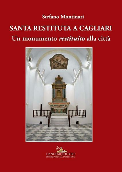 Santa Restituta a Cagliari. Un monumento «restituito» alla città. Ediz. illustrata - Stefano Montinari - ebook