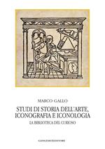 Studi di storia dell'arte, iconografia e iconologia. La biblioteca del curioso