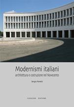 Modernismi italiani. Architettura e costruzione nel Novecento. Ediz. illustrata