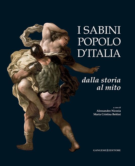 I Sabini popolo d'Italia. Dalla storia al mito. Ediz. illustrata - Maria Cristina Bettini,Alessandro Nicosia - ebook