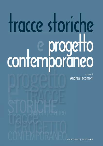 Tracce storiche e progetto contemporaneo - Andrea Iacomoni - ebook