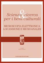Scienza & ricerca per i beni culturali. Microscopia elettronica a scansione e microanalisi
