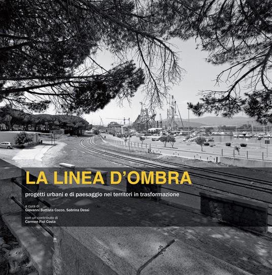 La linea d'ombra. Progetti urbani e di paesaggio nei territori della Sardegna in trasformazione - Giovanni Battista Cocco,Sabrina Dessì - ebook