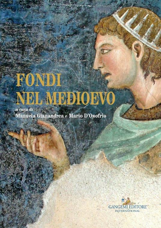 Fondi nel Medioevo - Mario D'Onofrio,Manuela Gianandrea - ebook