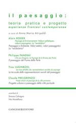 Il paesaggio. Teoria pratica e progetto. Esperienze francesi contemporanee