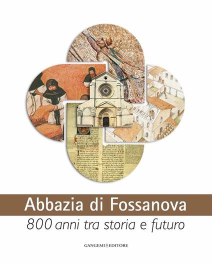 Abbazia di Fossanova - Margherita Cancellieri,Giovanni Maria De Rossi,Marina Righetti - ebook