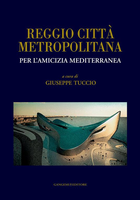 Reggio città metropolitana per l'amicizia mediterranea - Giuseppe Tuccio - ebook
