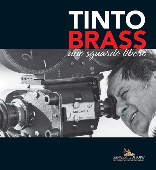 Tinto Brass. Uno sguardo libero. Ediz. illustrata - Caterina Varzi - ebook