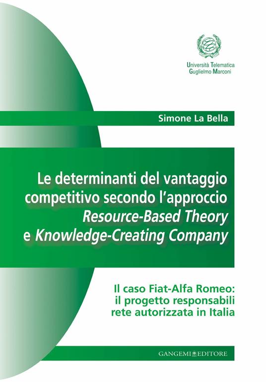 Le determinanti del vantaggio competitivo. L'approccio resource-based theory e knowledge-creating company. Ediz. illustrata - Simone La Bella - ebook