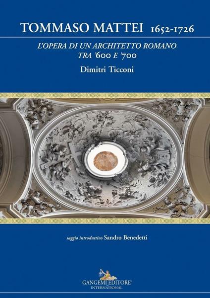 Tommaso Mattei 1652-1726. L'opera di un architetto romano tra '600 e '700. Ediz. illustrata - Dimitri Ticconi - ebook