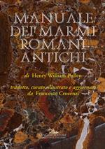 Manuale dei marmi romani antichi. Ediz. illustrata