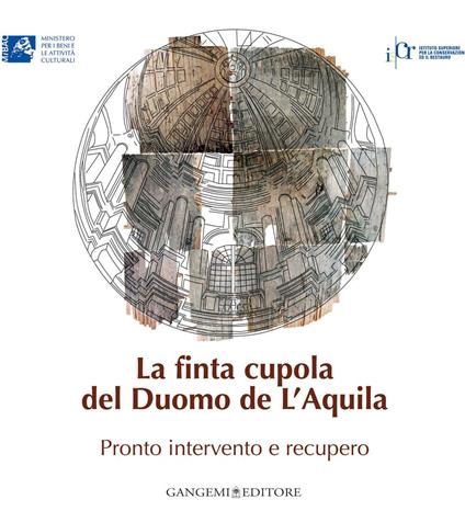 La finta cupola del Duomo de L'Aquila. Pronto intervento e recupero - Francesca Capanna - ebook