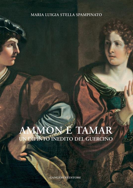 Ammon e Tamar. Un dipinto inedito del Guercino - Maria Stella Spampinato - ebook