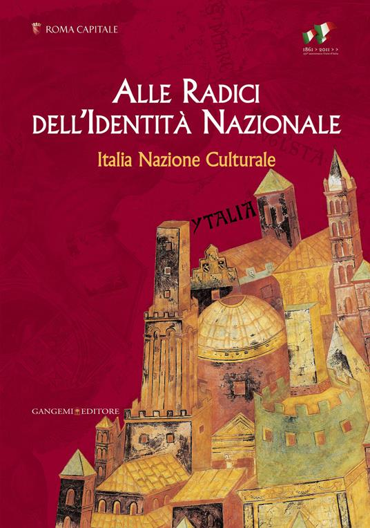 Alle radici dell'identità nazionale. Italia nazione culturale. Ediz. illustrata - E. Martinez - ebook