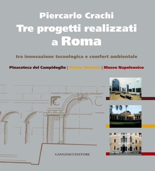 Tre progetti realizzati a Roma tra innovazione tecnologica e comfort ambientale - Piercarlo Crachi,Eugenio La Rocca,Maria Elisa Tittoni - ebook