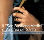 Il «San Sebastiano Medici» di Andrea del Sarto. Un'opera recuperata dalla Guardia di Finanza