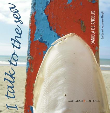 I talk to the sea. Ediz. illustrata - Daniela De Angelis - ebook