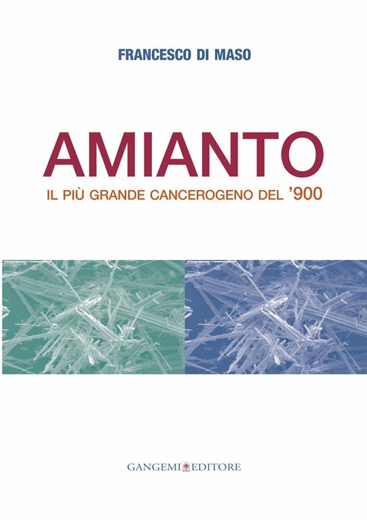 Amianto. Il più grande cangerogeno del '900 - Francesco Di Maso - ebook