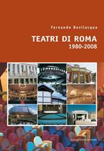 Teatri di Roma (1980-2008). Ediz. illustrata