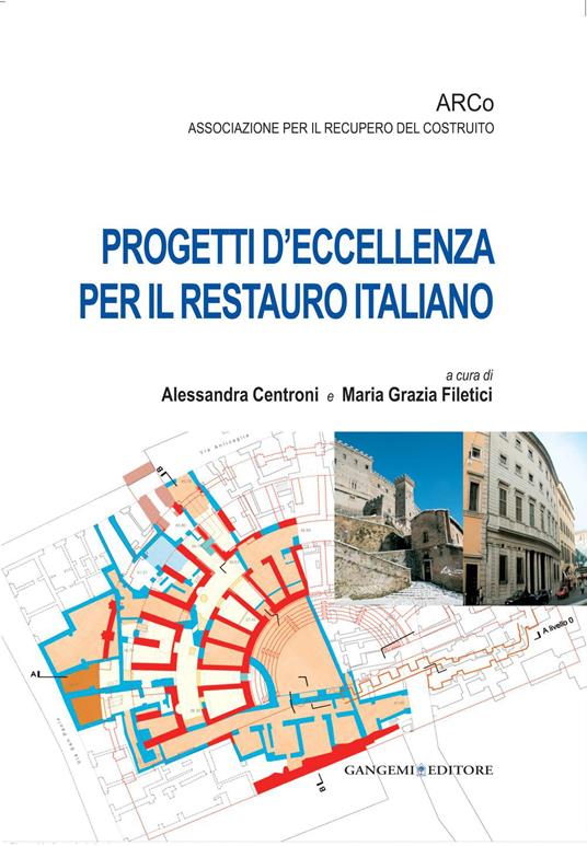 Progetti d'eccellenza per il restauro italiano - Alessandra Centroni,Maria Grazia Filetici - ebook