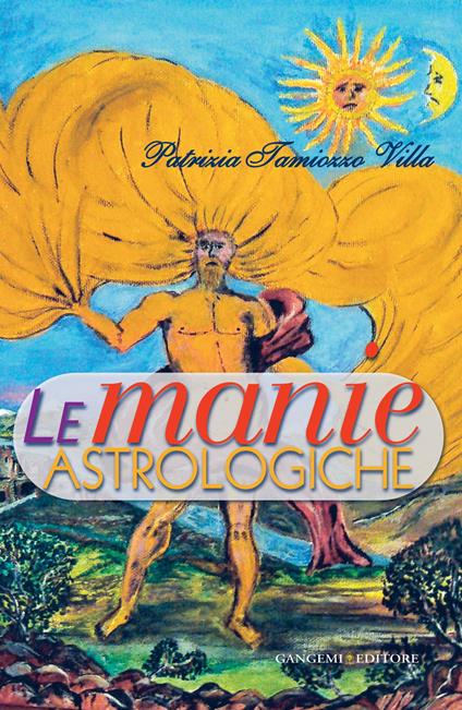 Le manie astrologiche - Patrizia Tamiozzo Villa - ebook