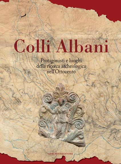 Colli Albani. Protagonisti e luoghi della ricerca archeologica nell'Ottocento. Ediz. illustrata - Massimiliano Valenti - ebook