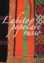 L' abito popolare russo. Ediz. illustrata