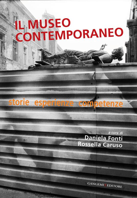 Il museo contemporaneo. Storie, esperienze, competenze - Rossella Caruso,Daniela Fonti - ebook