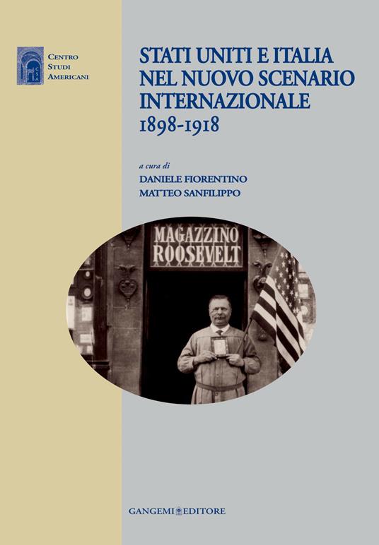 Stati Uniti e Italia nel nuovo scenario internazionale 1898-1918 - Daniele Fiorentino,Matteo Sanfilippo - ebook