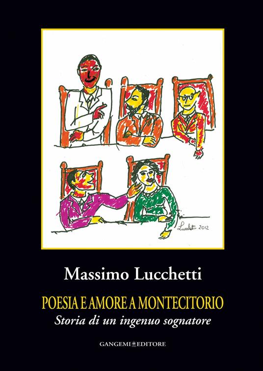 Poesia e amore a Montecitorio. Storia di un ingenuo sognatore - Massimo Lucchetti - ebook